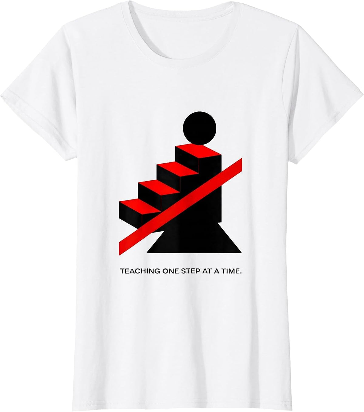 Teaching One Step At A Time Educator Design T-Shirt - White