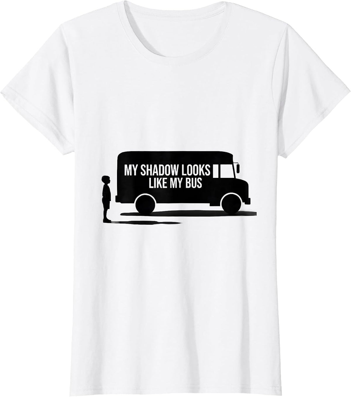 Women's My Shadow Looks Like My Bus Funny School Bus Driver Gift T-Shirt - White