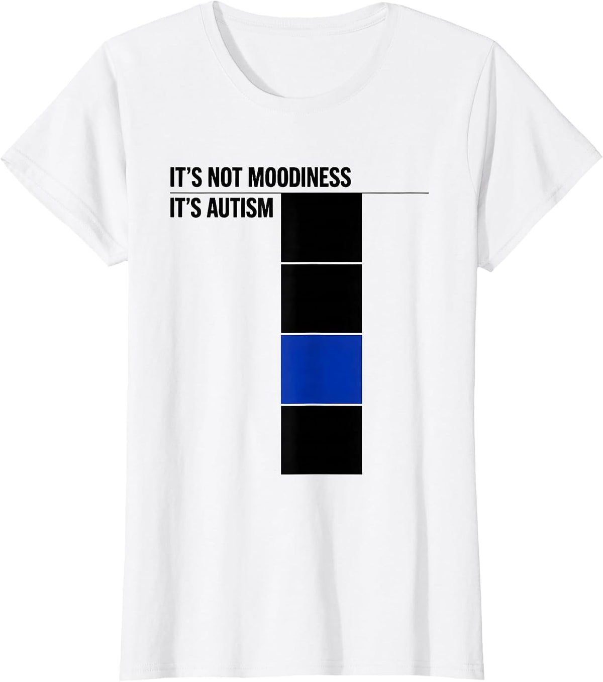 It's Not Moodiness It's Autism Funny Neurodiversity T-Shirt - White