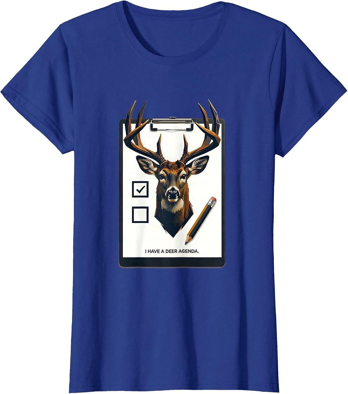 Women's I Have A Deer Agenda Funny Deer Hunting Camo Dad Humor T-Shirt - Royal Blue