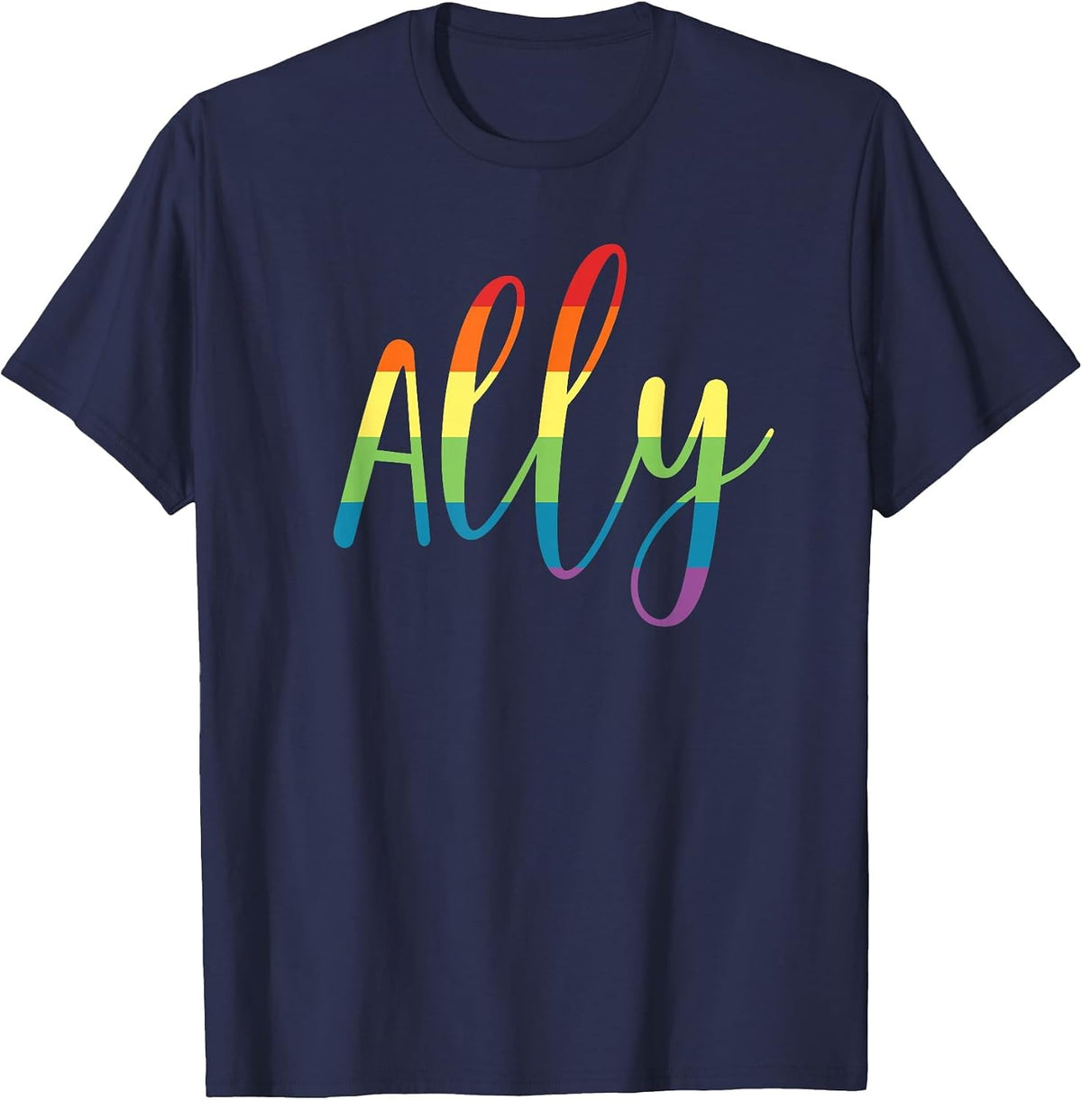Ally Gay Lesbian Pride Support LGBTQ Equality Rainbow T-Shirt - Navy Blue