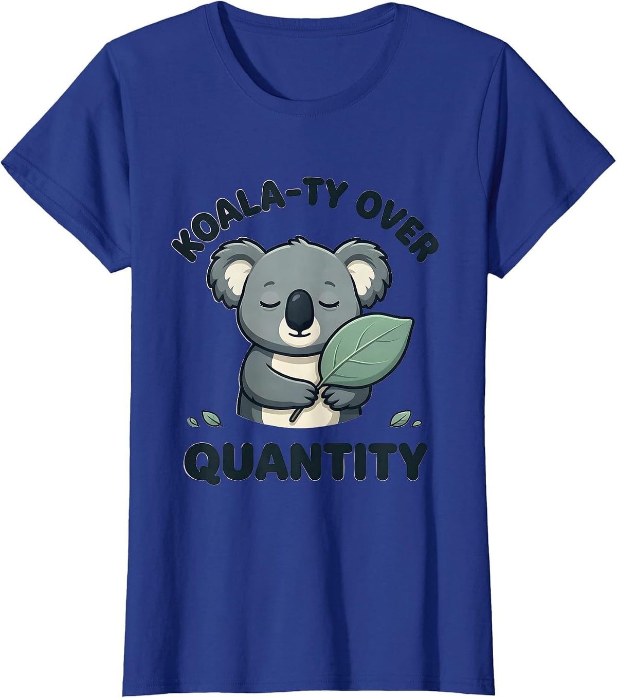 Women's Koala-ty Over Quantity Cute Kawaii Koala Lover Animal Humor T-Shirt - Royal Blue