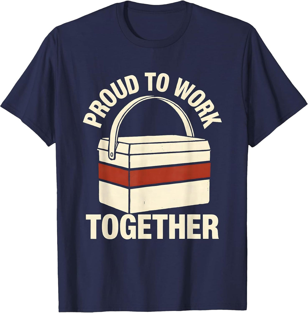 Men's Proud To Work Together Stencil Graphic Union Worker Labor T-Shirt - Navy Blue