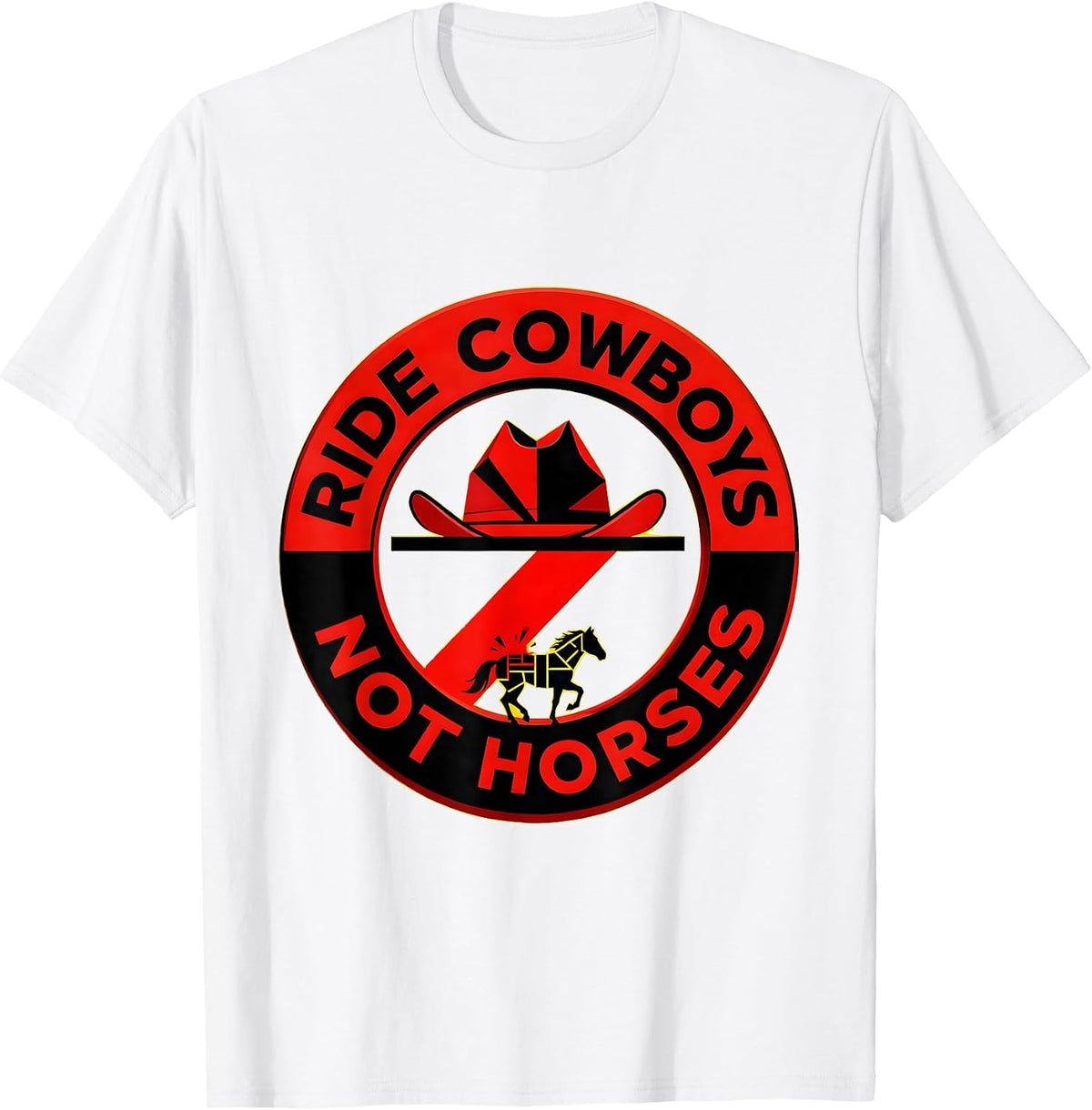 Men's Ride Cowboys Not Horses Western Humor Design T-Shirt - White