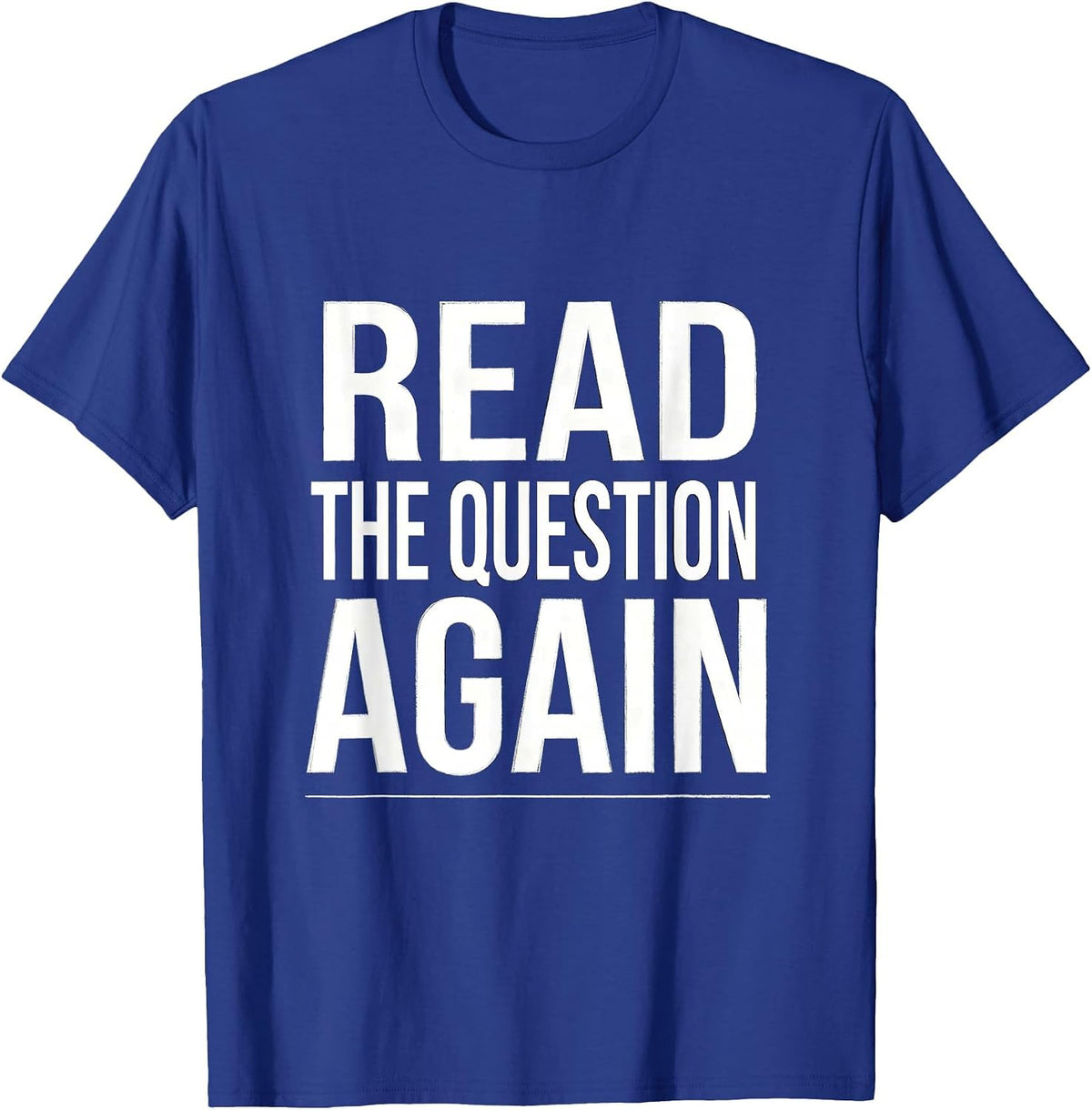 Men's Read The Question Again Funny Sarcastic Teacher Back T-Shirt - Royal Blue