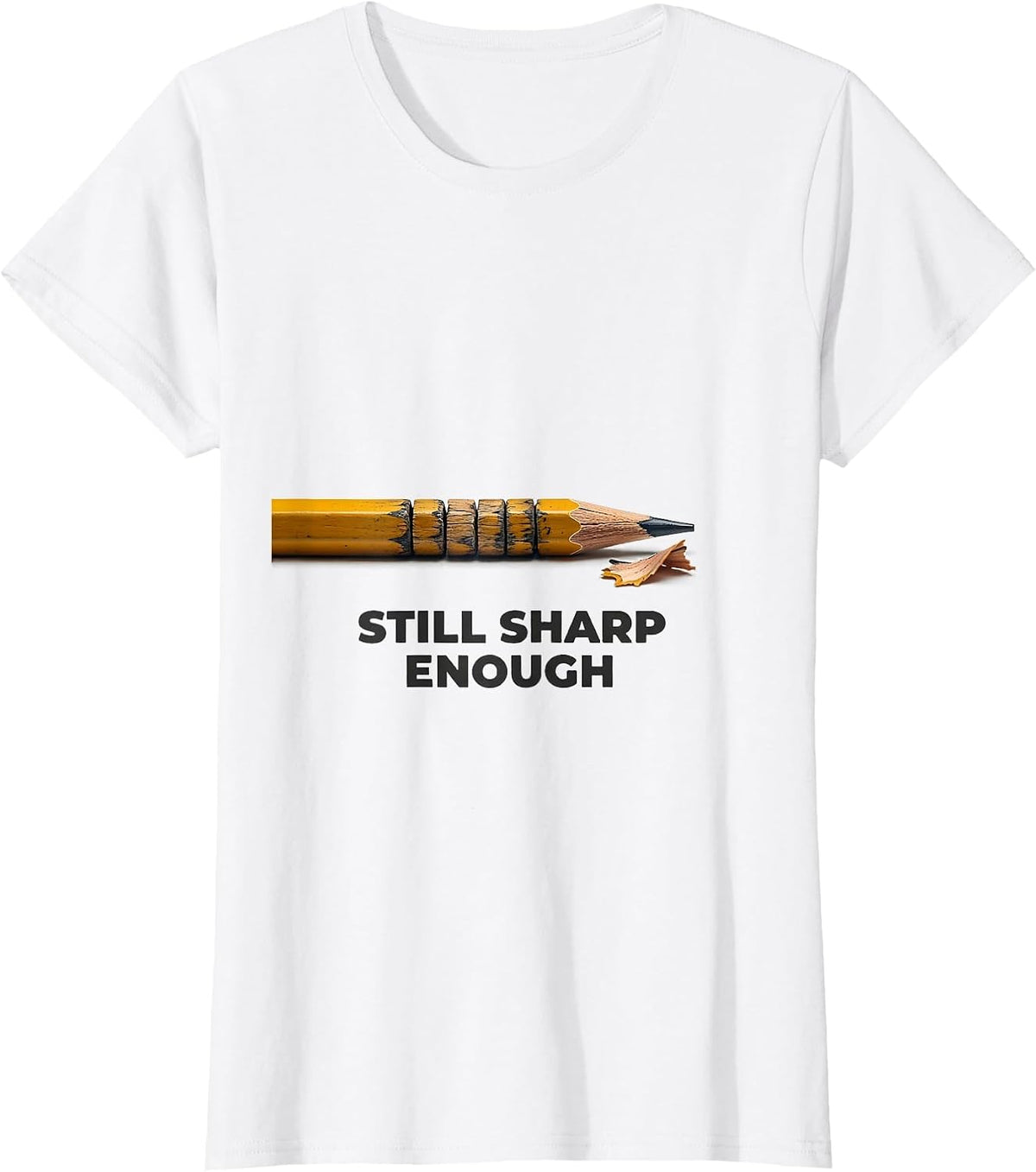 Women's Still Sharp Enough Funny Teacher Sarcastic Humor T-Shirt - White