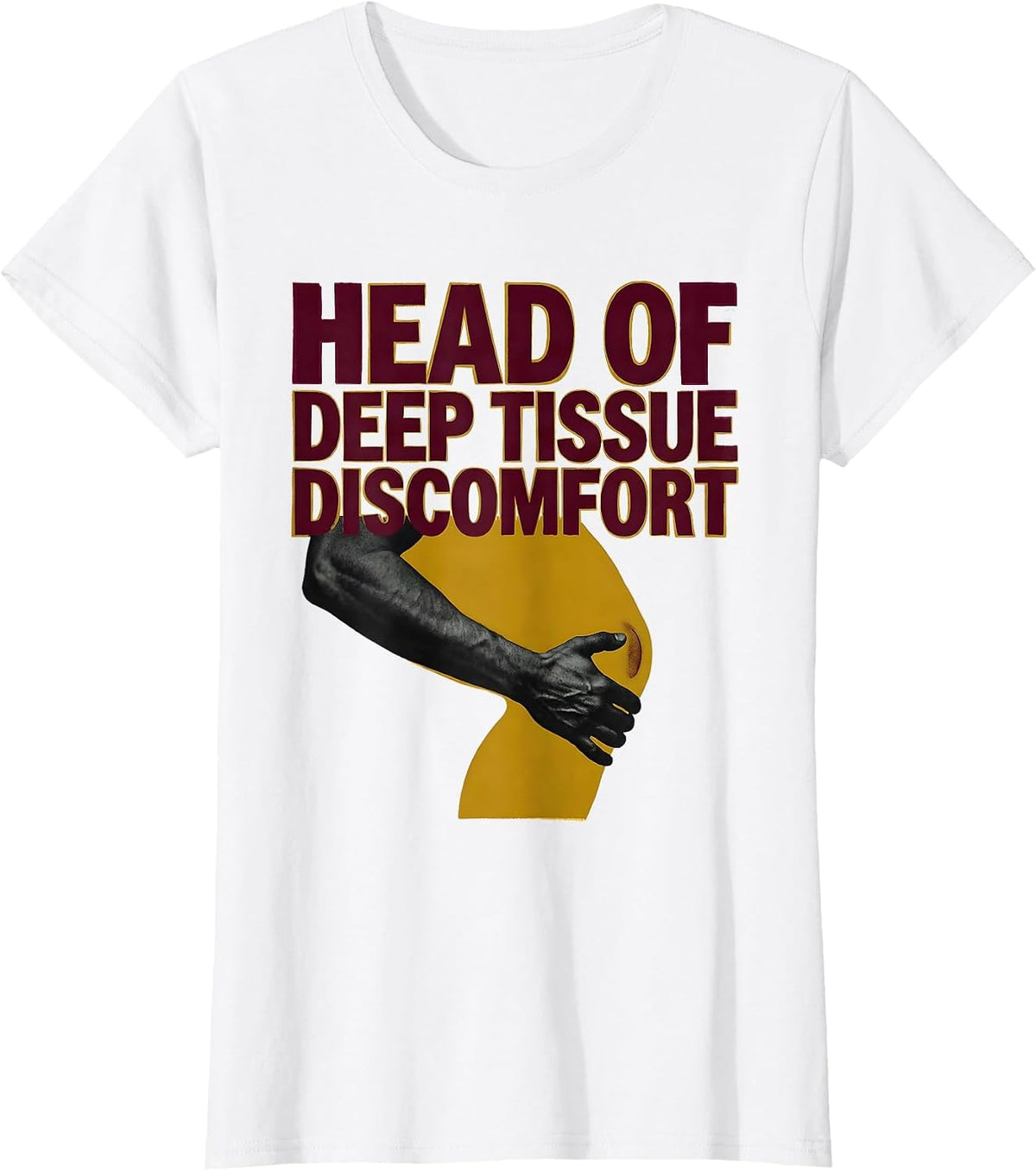 Head Of Deep Tissue Discomfort Funny Physical Therapist PT T-Shirt - White