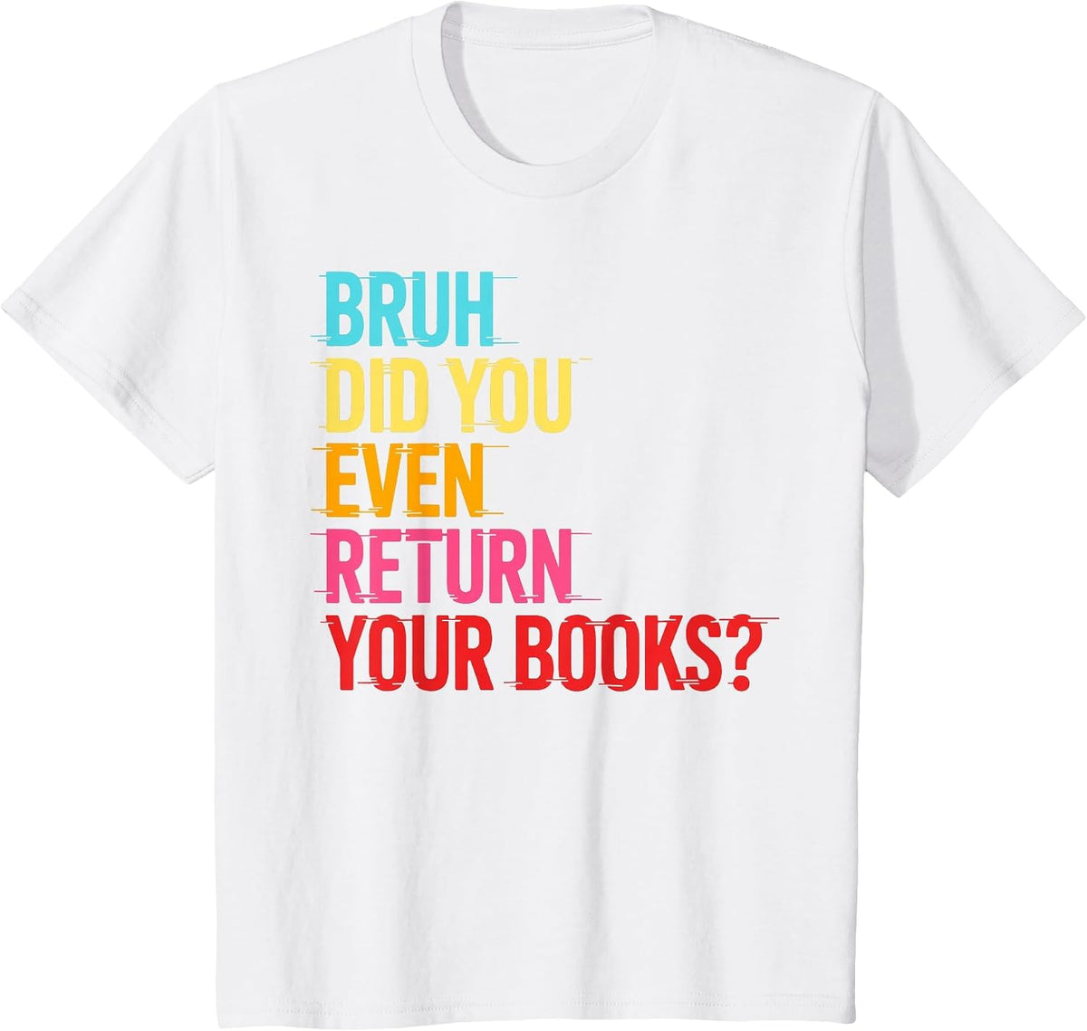 Bruh Return Your Books - Funny Library Librarian Book Lovers T-Shirt - White