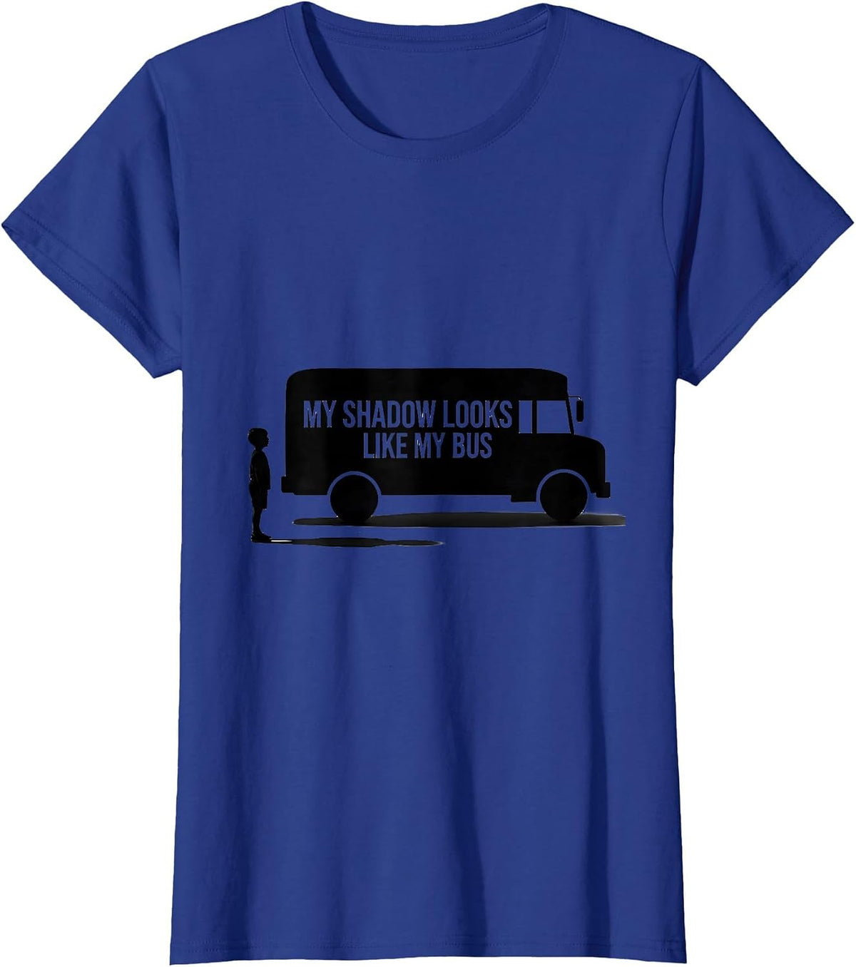 Women's My Shadow Looks Like My Bus Funny School Bus Driver Gift T-Shirt - Royal Blue