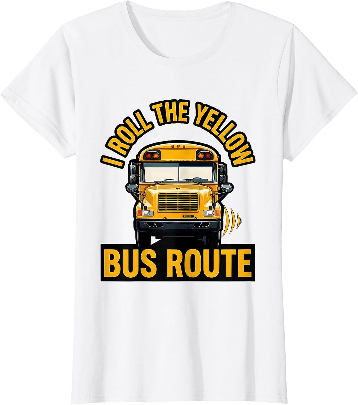 I Roll The Yellow Bus Route Funny School Bus Driver T-Shirt - White
