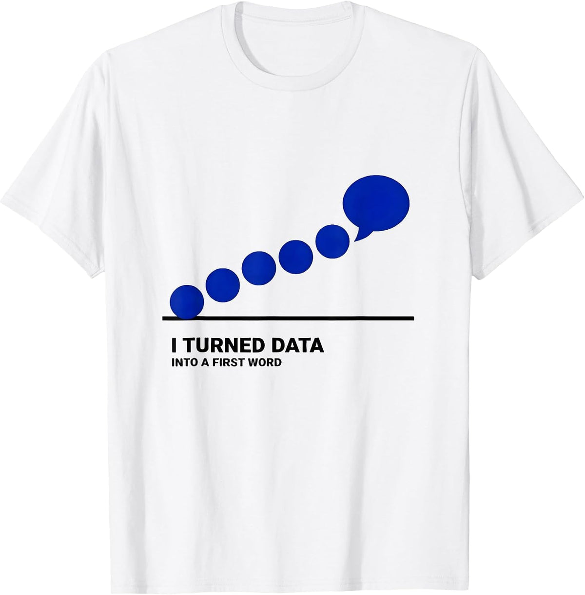 Men's I Turned Data Into A First Word Retro ABA Therapist Humor T-Shirt - White