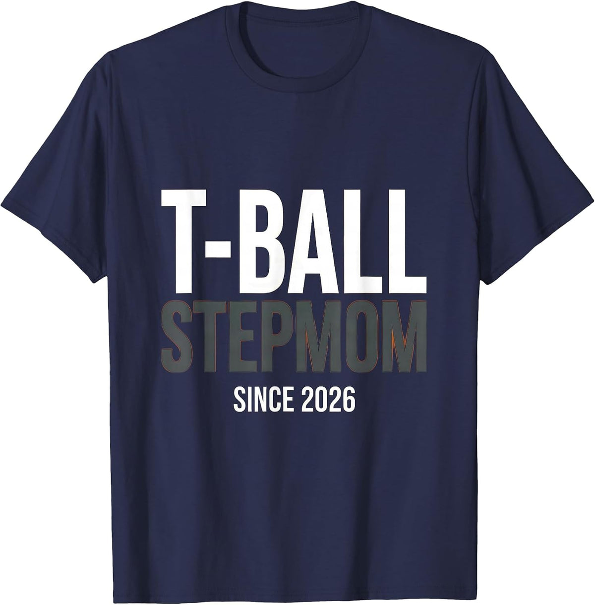 T-Ball Stepmom Since 2026 Funny T-Ball Tee Gift T-Shirt - Navy Blue