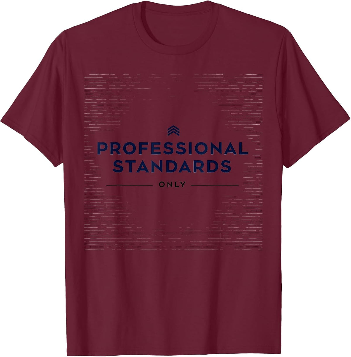 Professional Standards Only Graphic Design T-Shirt - Burgundy