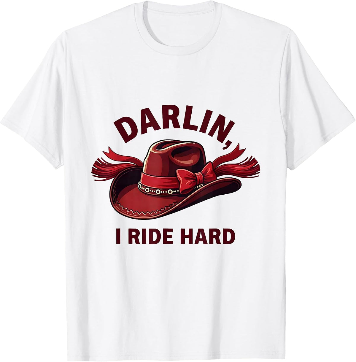 Men's Darlin' I Ride Hard Cowgirl Design T-Shirt - White