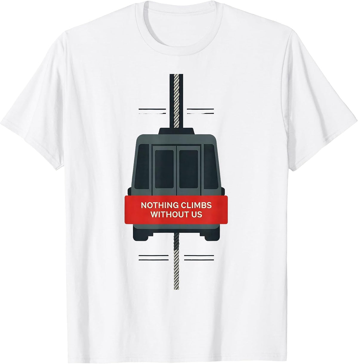 Men's Nothing Climbs Without Us Patriotic Mechanic Oilfield Worker T-Shirt - White