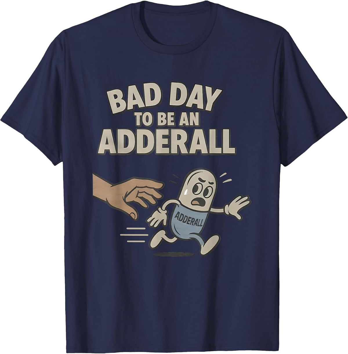 Bad Day to be an Adderall T-Shirt - Navy Blue