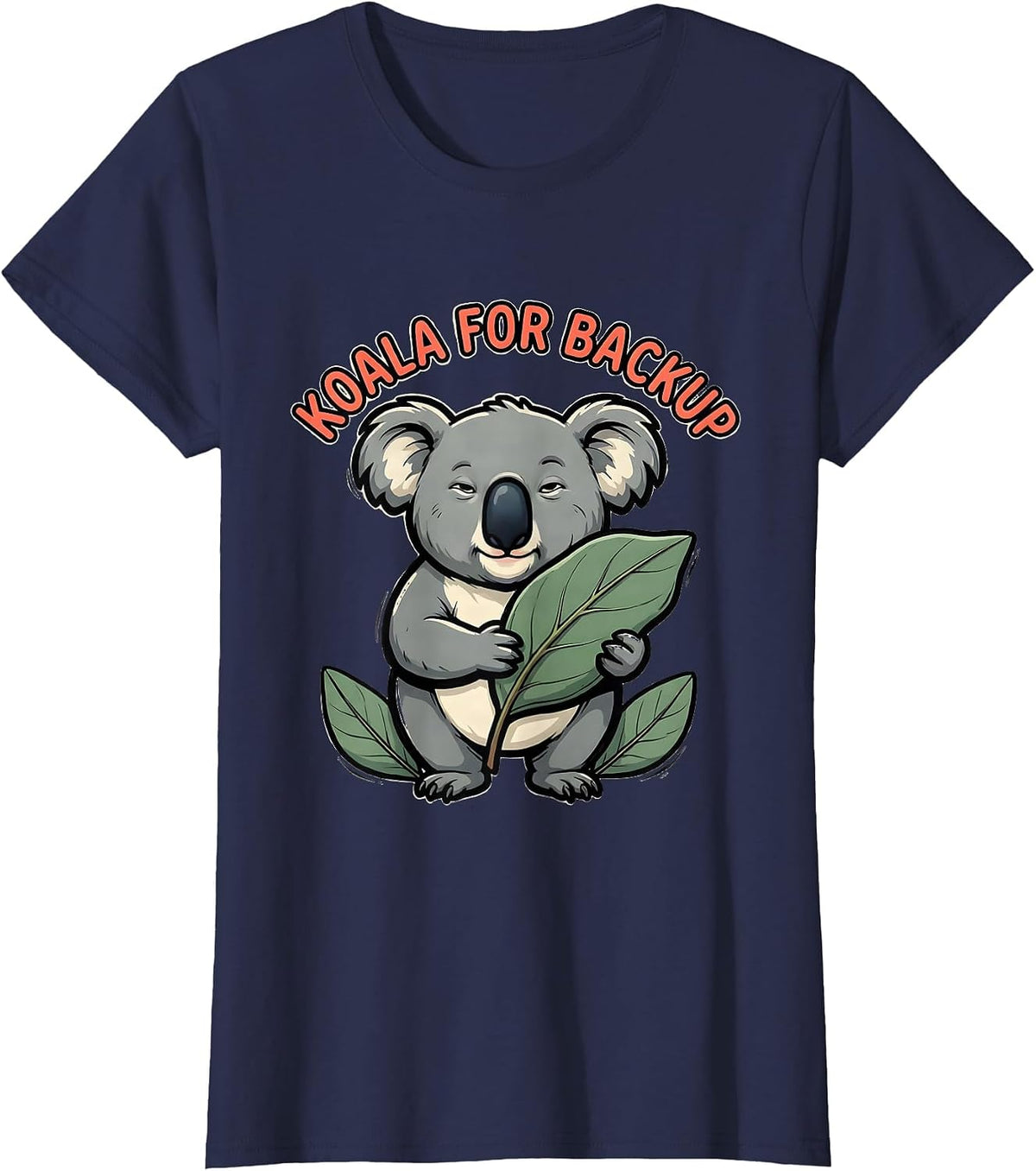 Women's Koala For Backup Cute Koala Pun Animal Lover Humor T-Shirt - Navy Blue