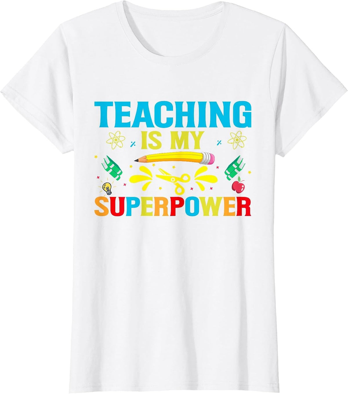Teaching is My Superpower I Teacher T-Shirt - White