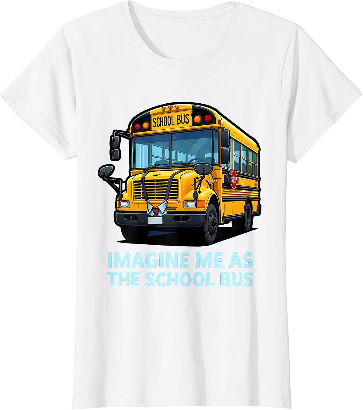 Imagine Me As The School Bus Cartoon School Bus Driver T-Shirt - White