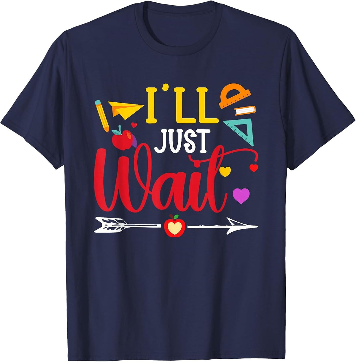 I'll Just Wait I Teacher T-Shirt - Navy Blue