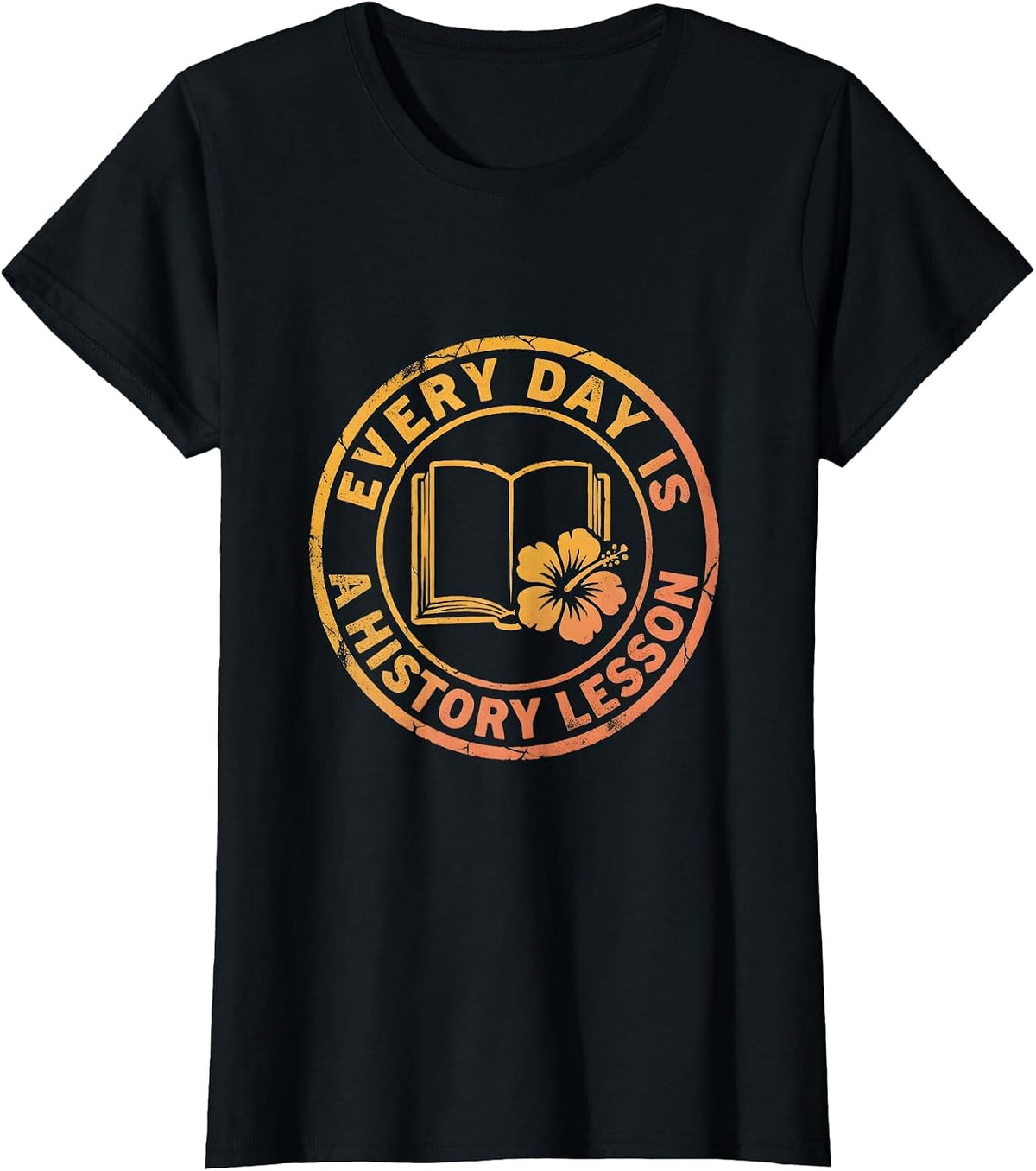 Every Day Is A History Lesson Teacher Design T-Shirt - Black