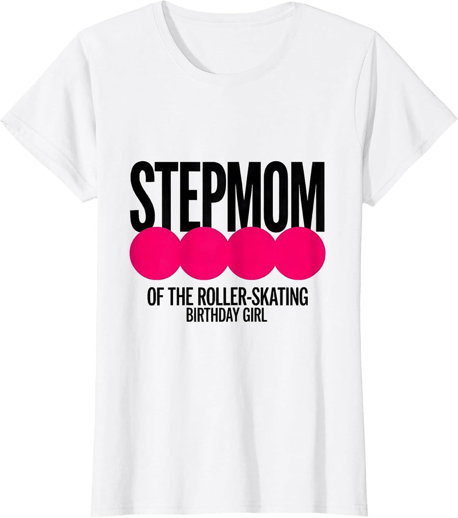 Women's Stepmom of the Roller-Skating Birthday Girl Family Matching T-Shirt - White