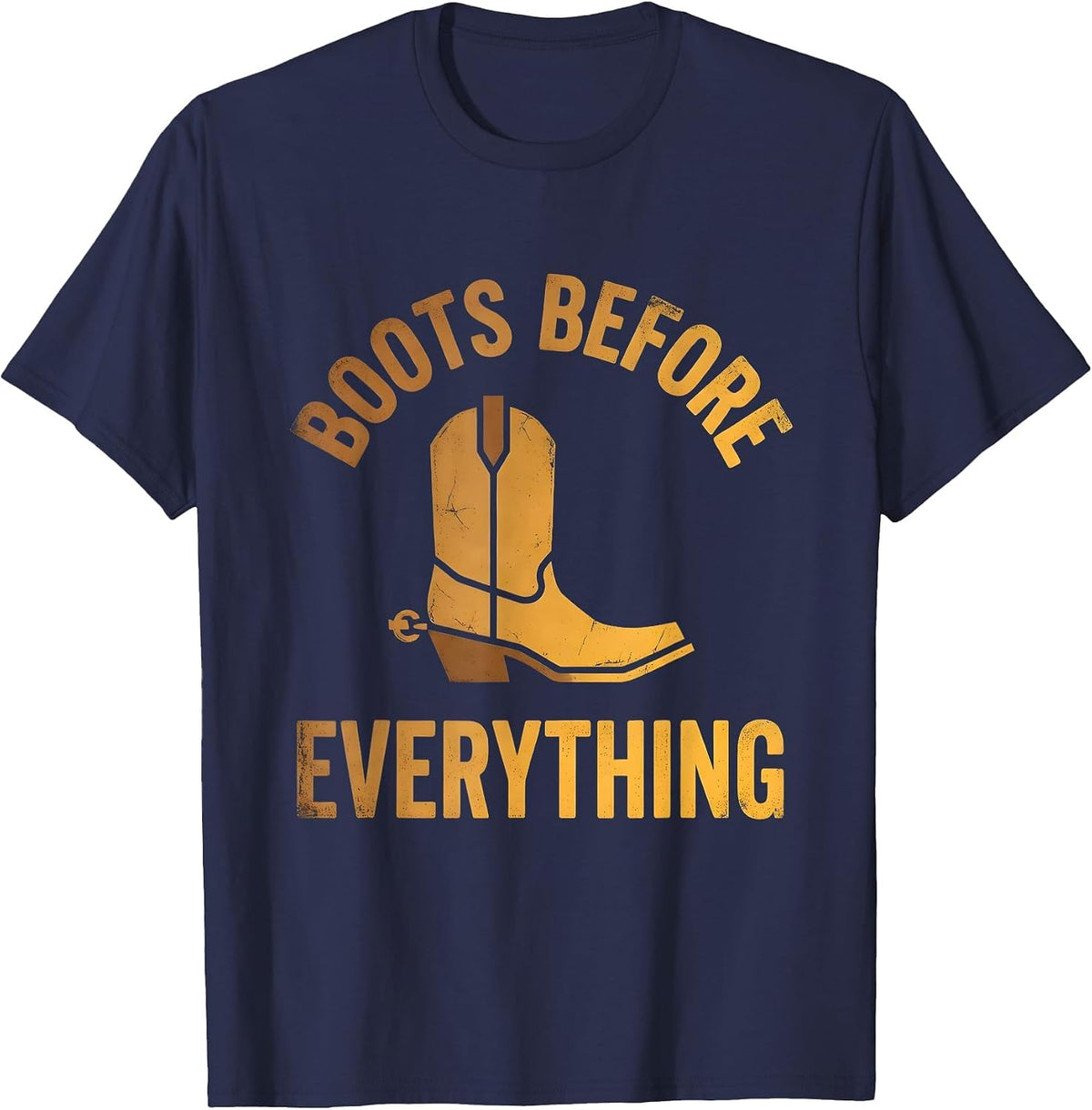Boots Before Everything Cowboy Design T-Shirt - Navy Blue