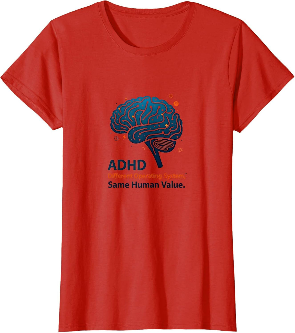 ADHD Different Operating System Same Human Value Funny T-Shirt - Red