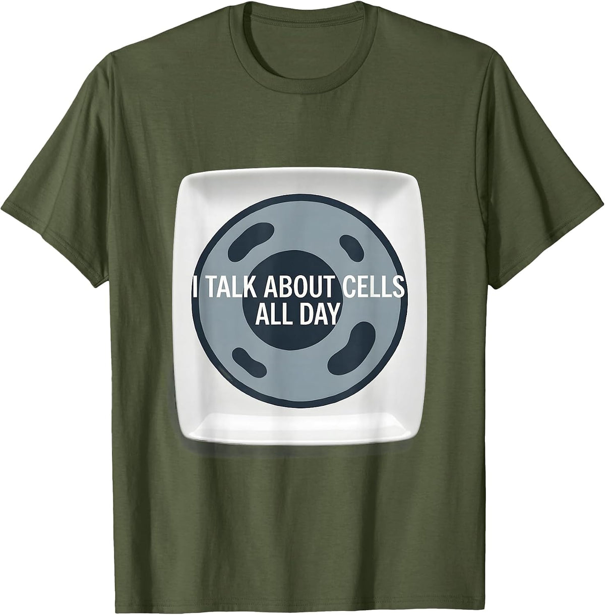 I Talk About Cells All Day Science Teacher Design T-Shirt - Olive Green