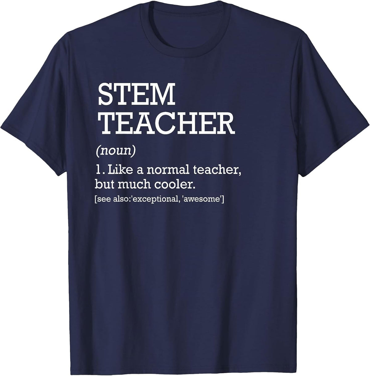 STEM Teacher Definition Science Technology Engineering Math T-Shirt - Navy Blue