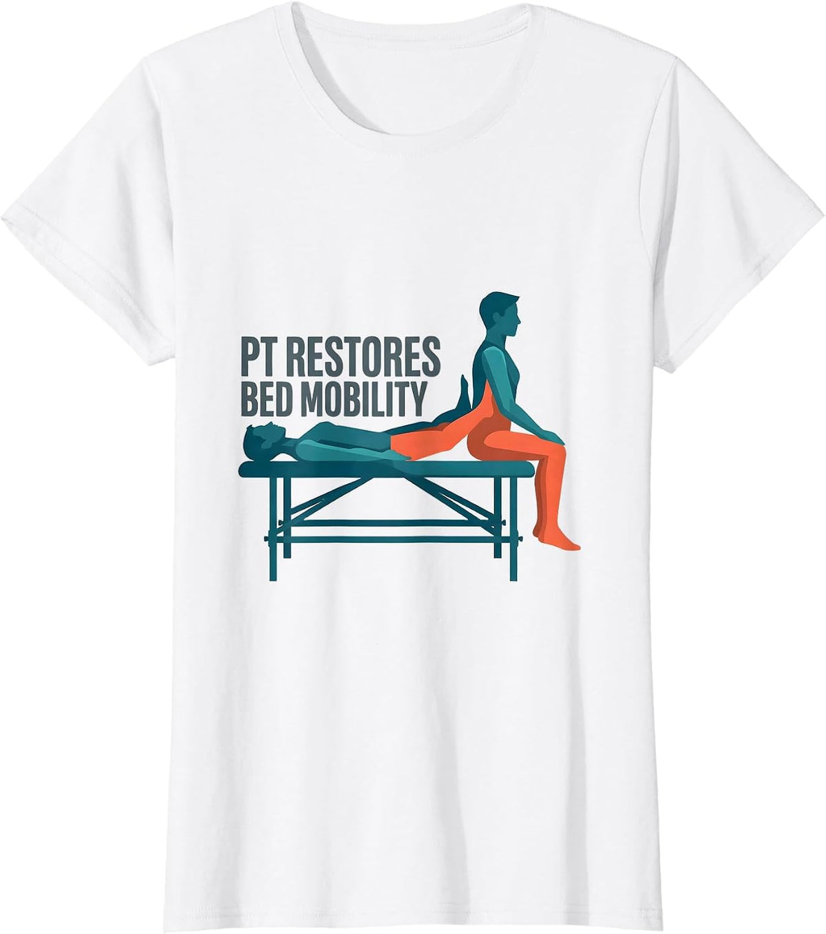 PT Restores Bed Mobility Funny Physical Therapist Humor T-Shirt - White