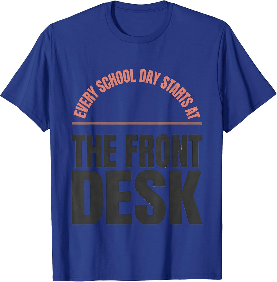Every School Day Starts At The Front Desk Staff Gift T-Shirt - Royal Blue