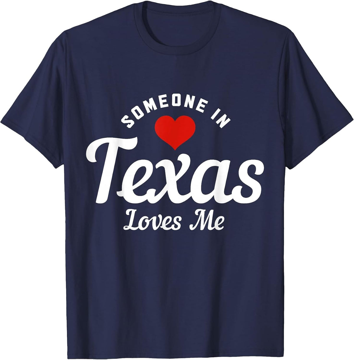 Someone in Texas Loves Me Funny Cute T-Shirt - Navy Blue