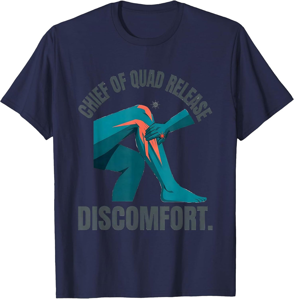 Chief Of Quad Release Discomfort Funny Physical Therapist PT T-Shirt - Navy Blue