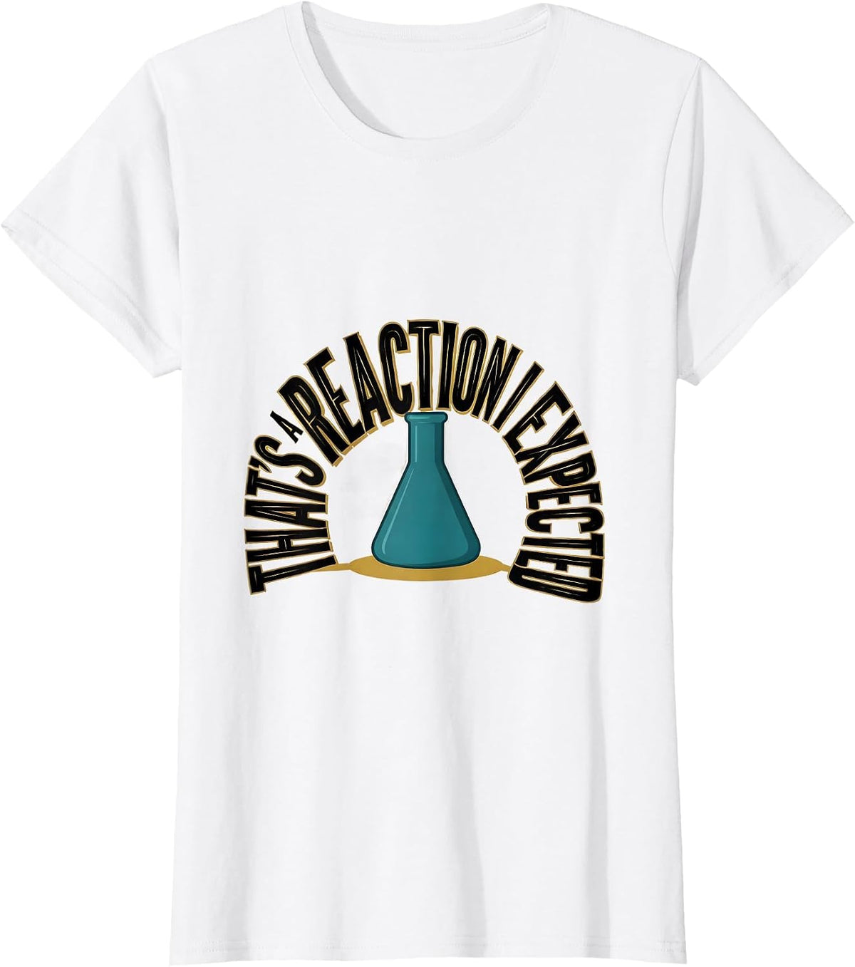 That's A Reaction I Expected Funny Sarcastic Teacher Back T-Shirt - White