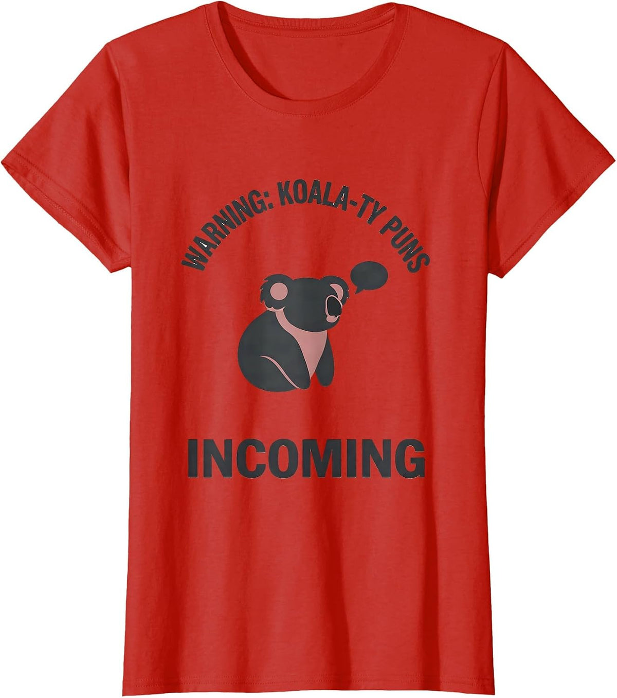 Women's Warning: Koala-ty Puns Incoming Funny Koala Lover Gift T-Shirt - Red