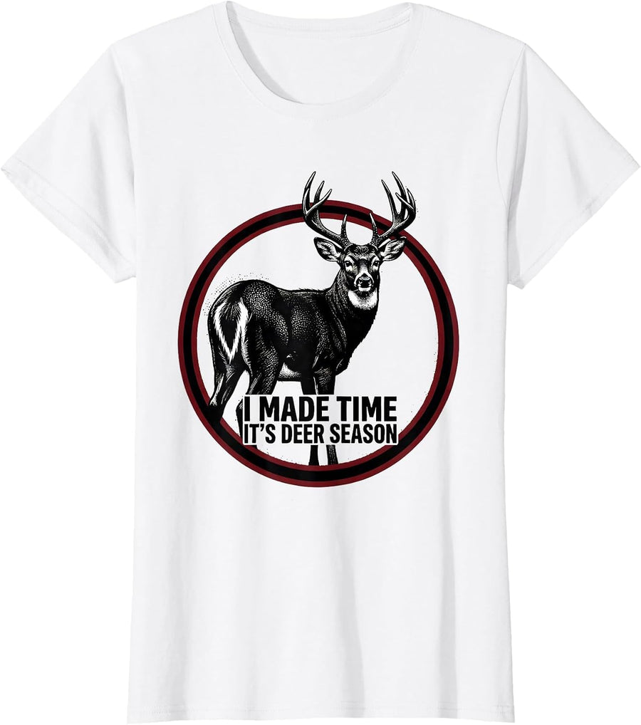 Women's I Made Time—It's Deer Season Funny Hunting Dad Deer Hunter T-Shirt - White