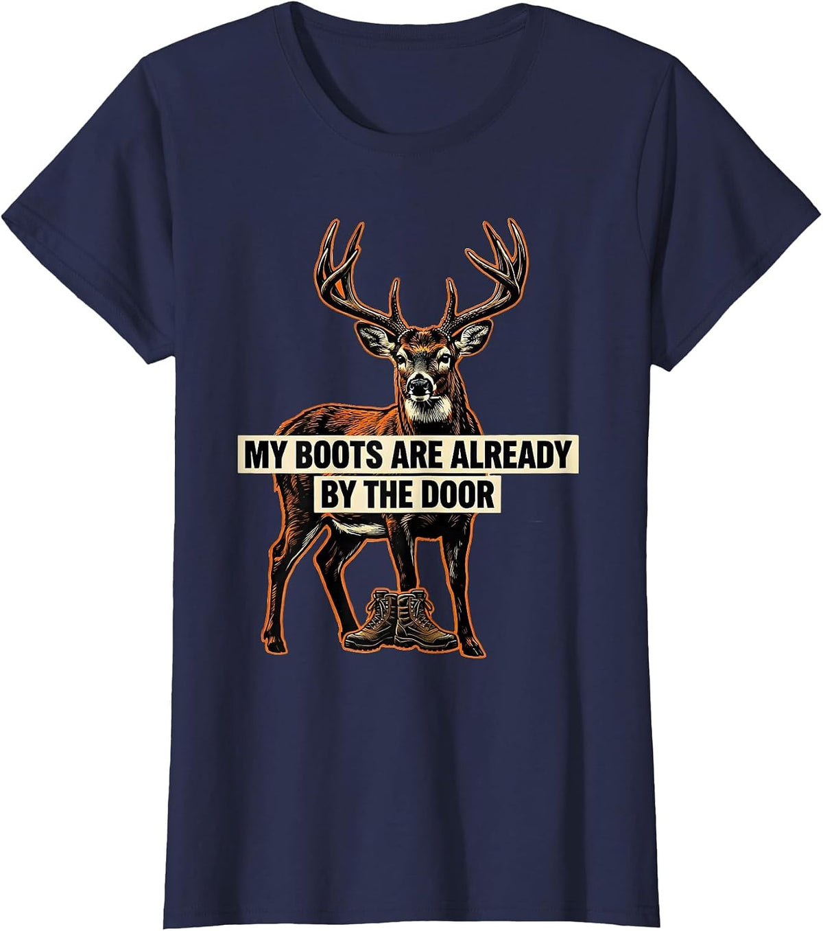 Women's My Boots Are Already By The Door Camo Deer Hunting Hunter T-Shirt - Navy Blue