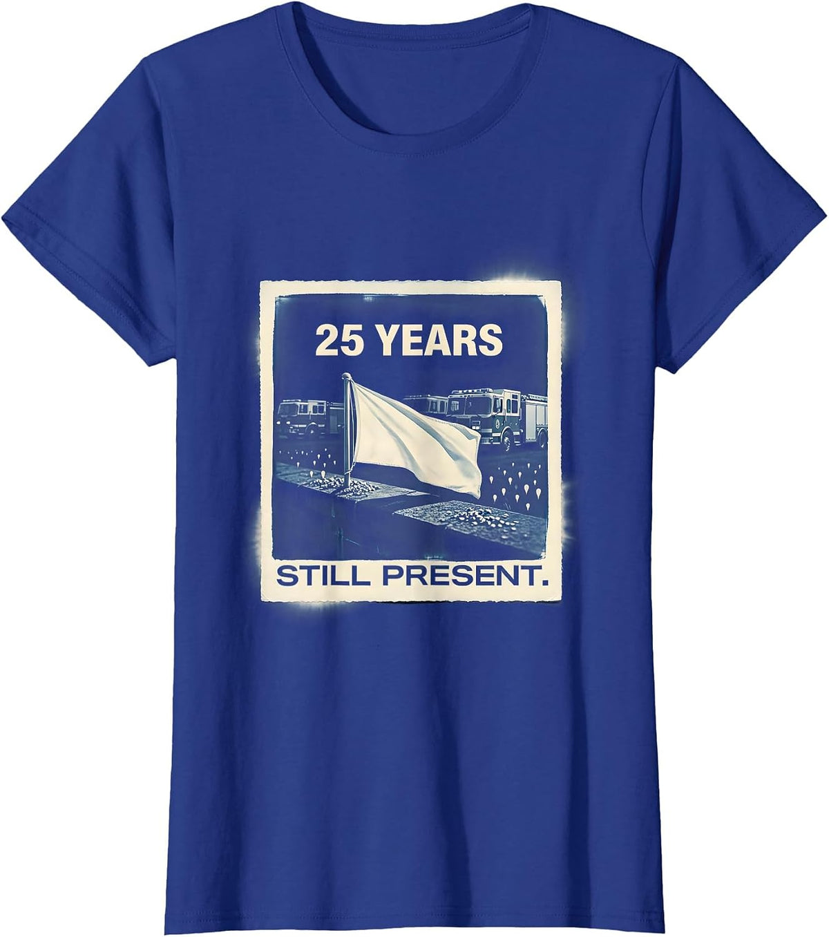 Women's 25 Years Still Present Memorial Day Patriotic Tribute T-Shirt - Royal Blue