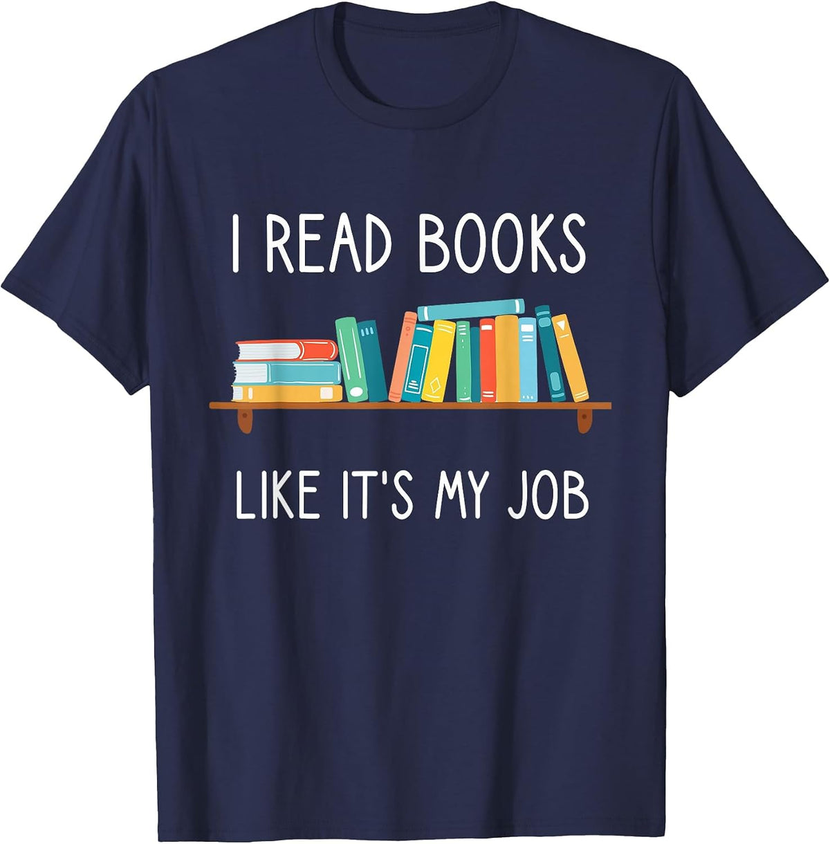 Funny Reading, I Read Books Like Its My Job, Funny Librarian T-Shirt - Navy Blue