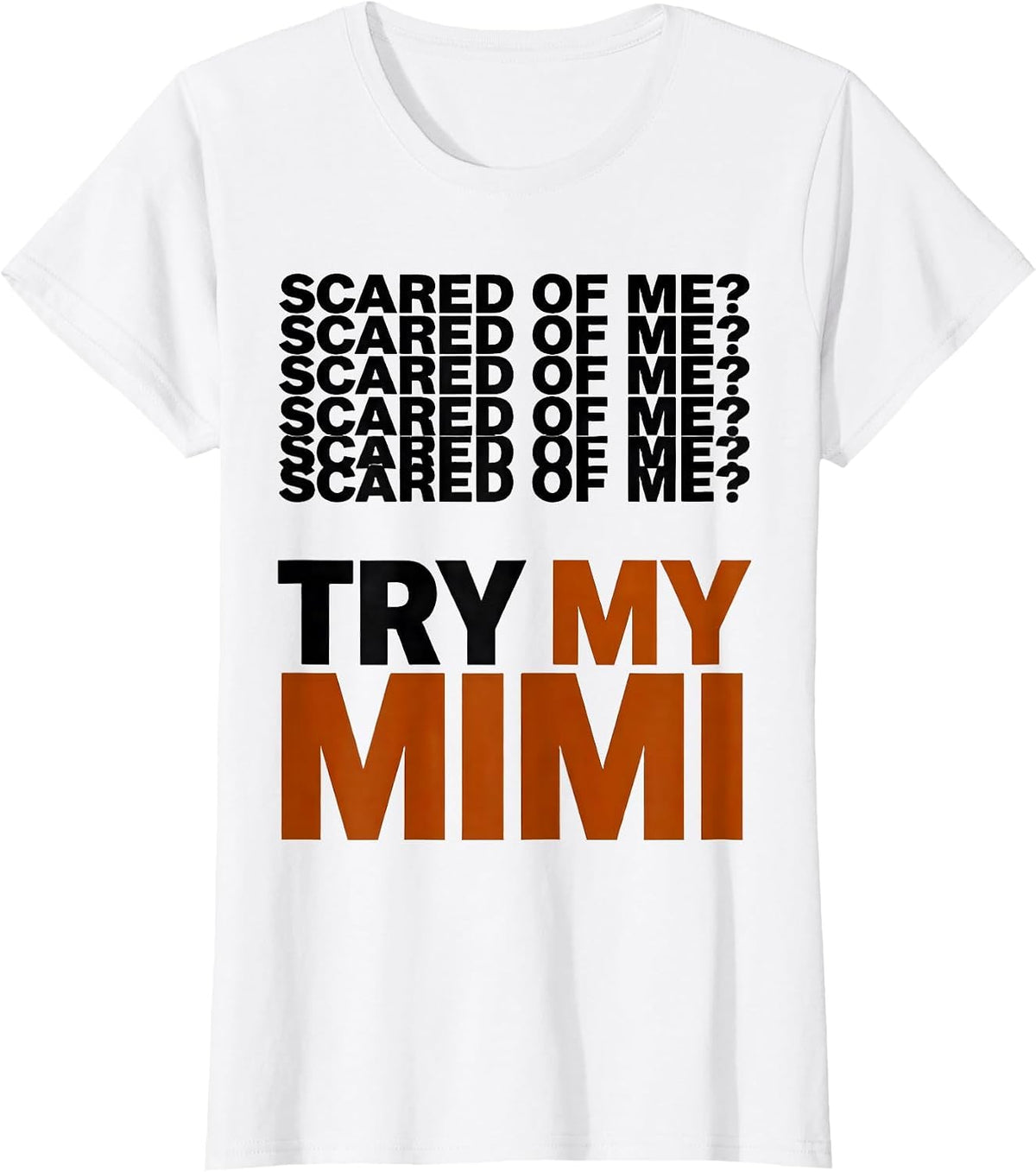 Scared Of Me? Try My Mimi Funny Grandparent Grandchild Gift T-Shirt - White