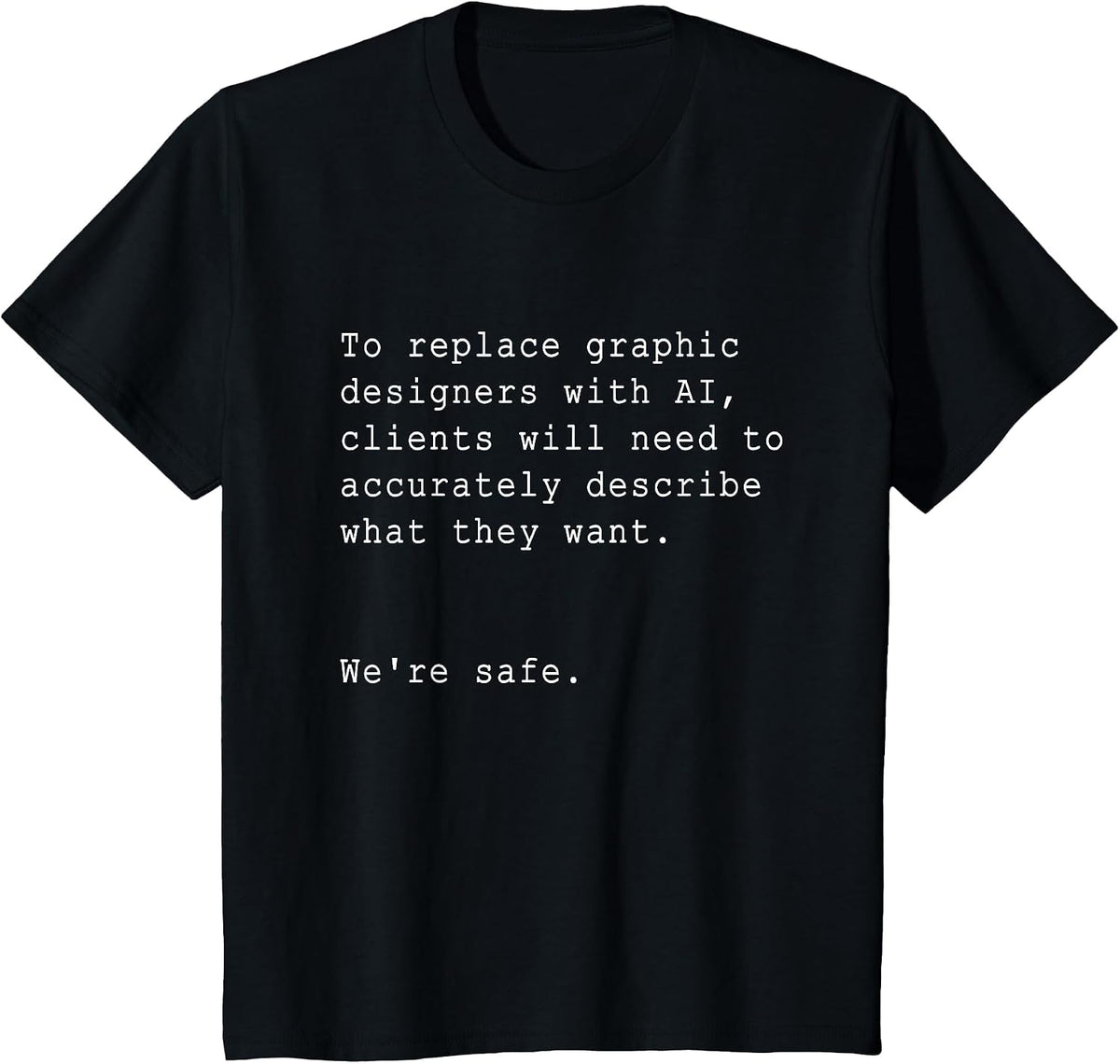 AI vs Graphic Designers: A Sarcastic Showdown T-Shirt - Black