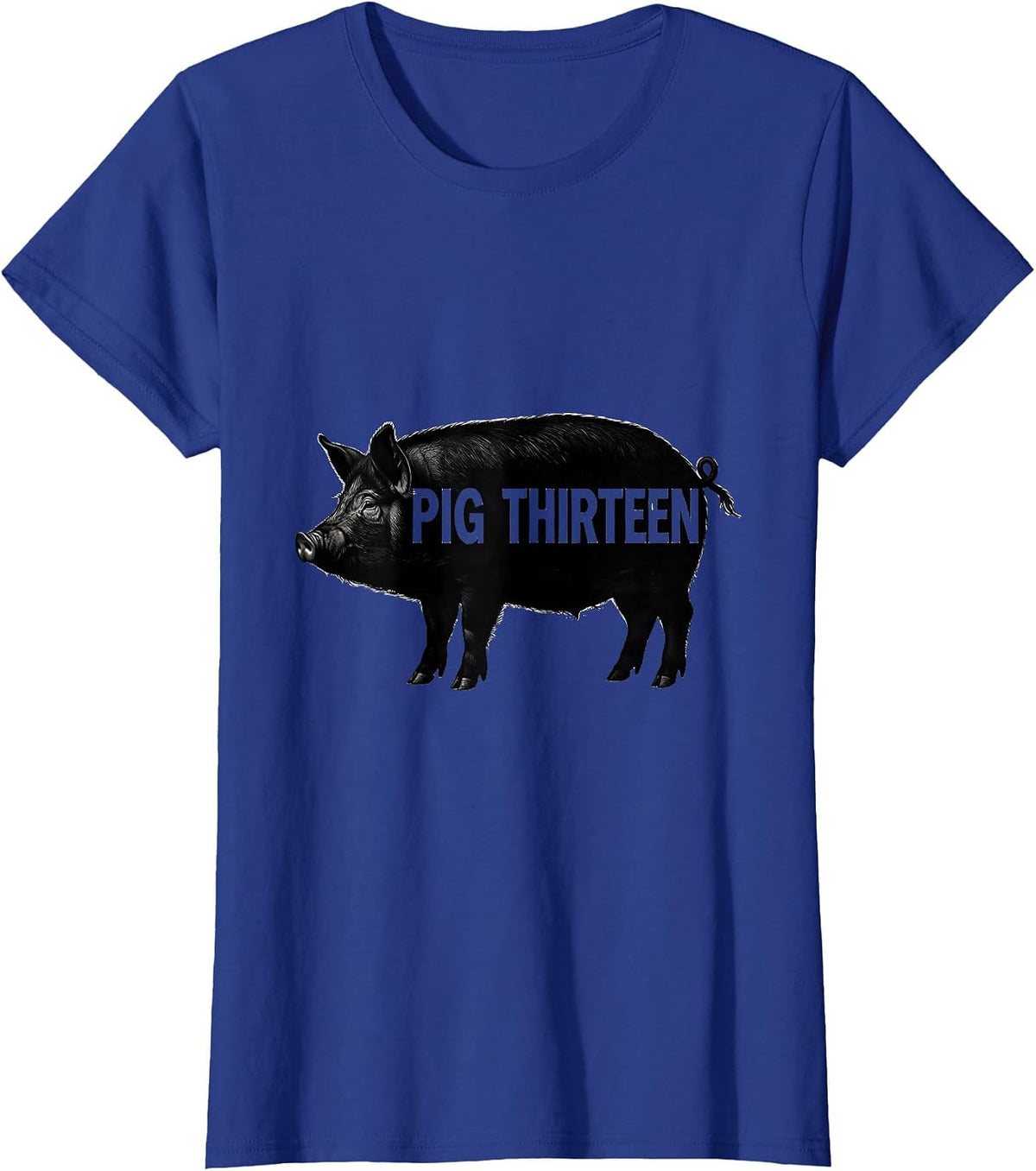 Women's Pig Thirteen Novelty Humor Pig Lover Gift T-Shirt - Royal Blue