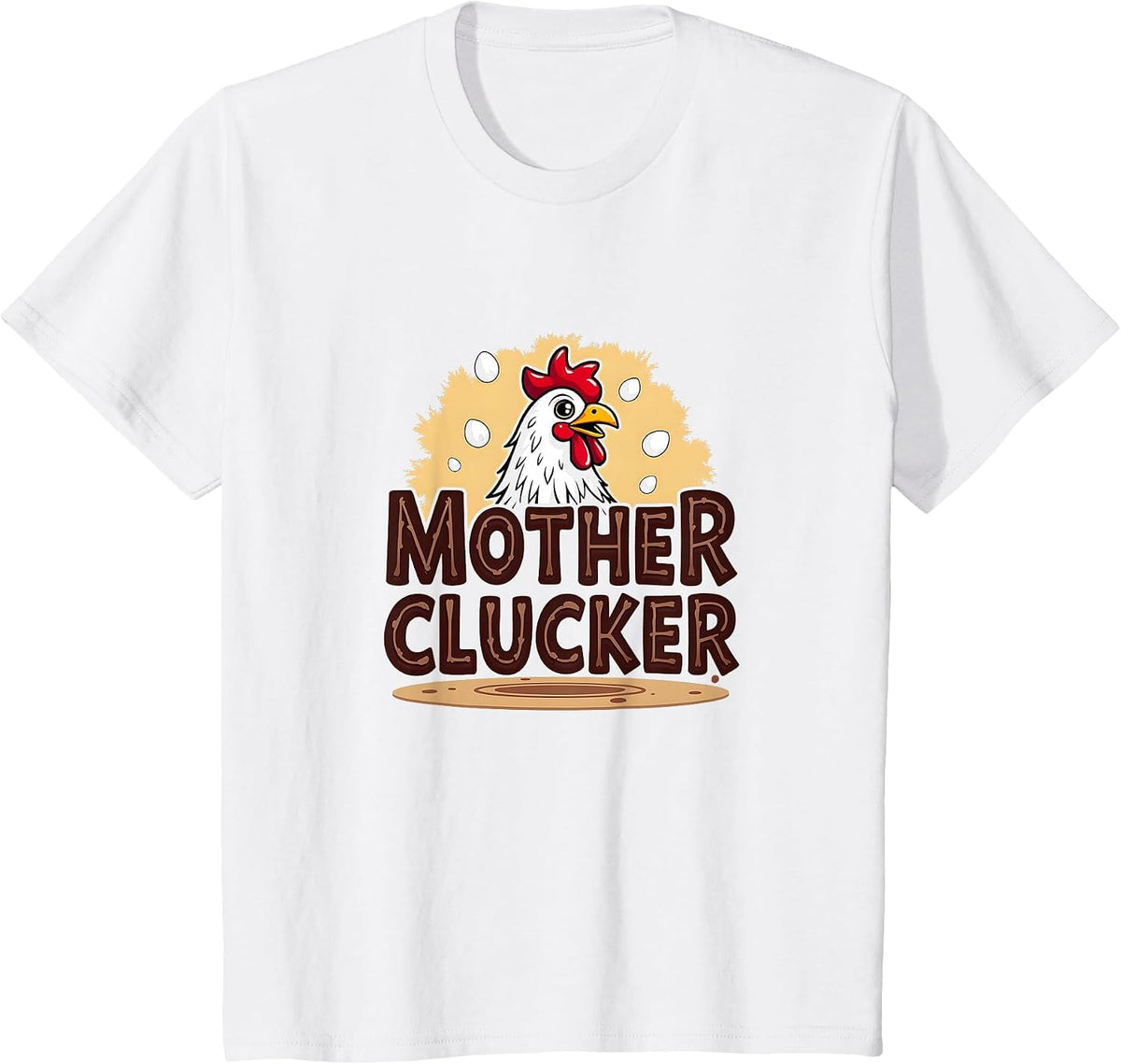 Mother Clucker Funny Chicken Farm Humor Egg Lovers Gift T-Shirt - White