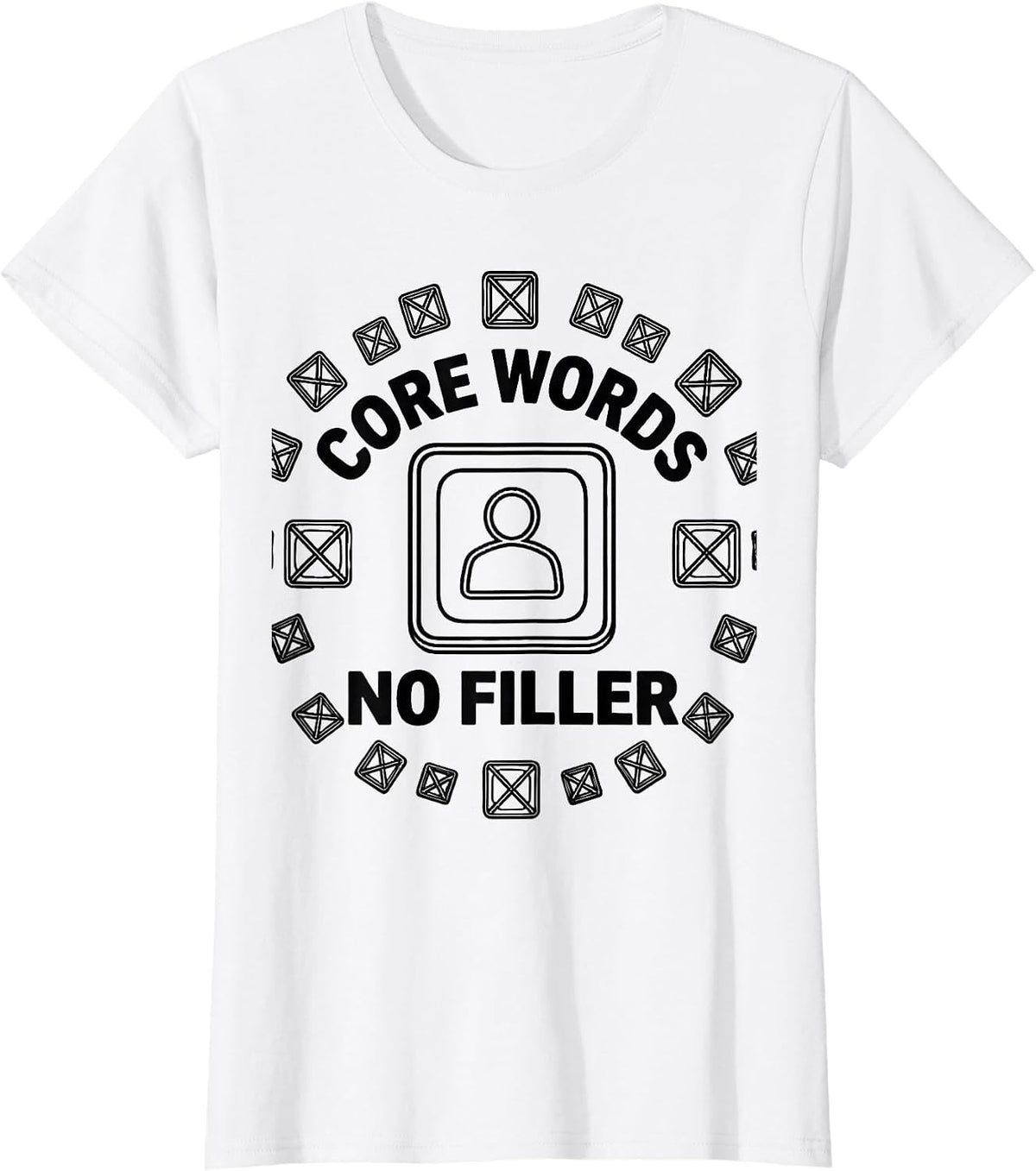 Women's Core Words No Filler AAC Awareness SLP Speech Therapy T-Shirt - White