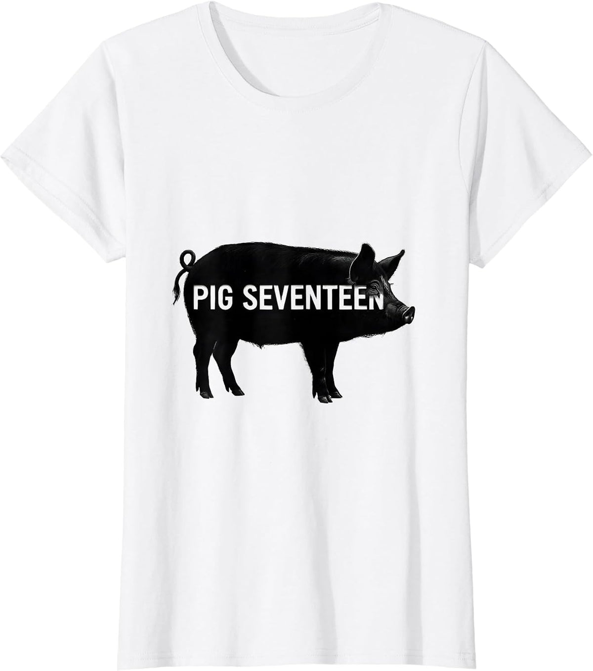 Women's Pig Seventeen Minimalist Pig Lover Novelty Humor T-Shirt - White