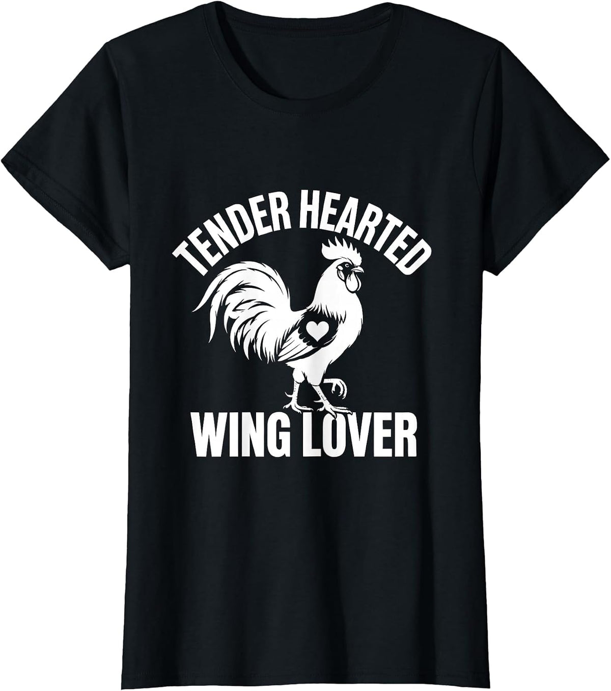 Tender Hearted Wing Lover Chicken Design T-Shirt - Black