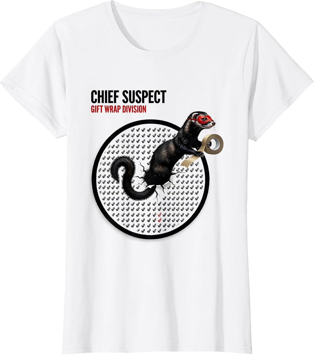 Women's Chief Suspect Gift Wrap Division Funny Ferret Lover T-Shirt - White