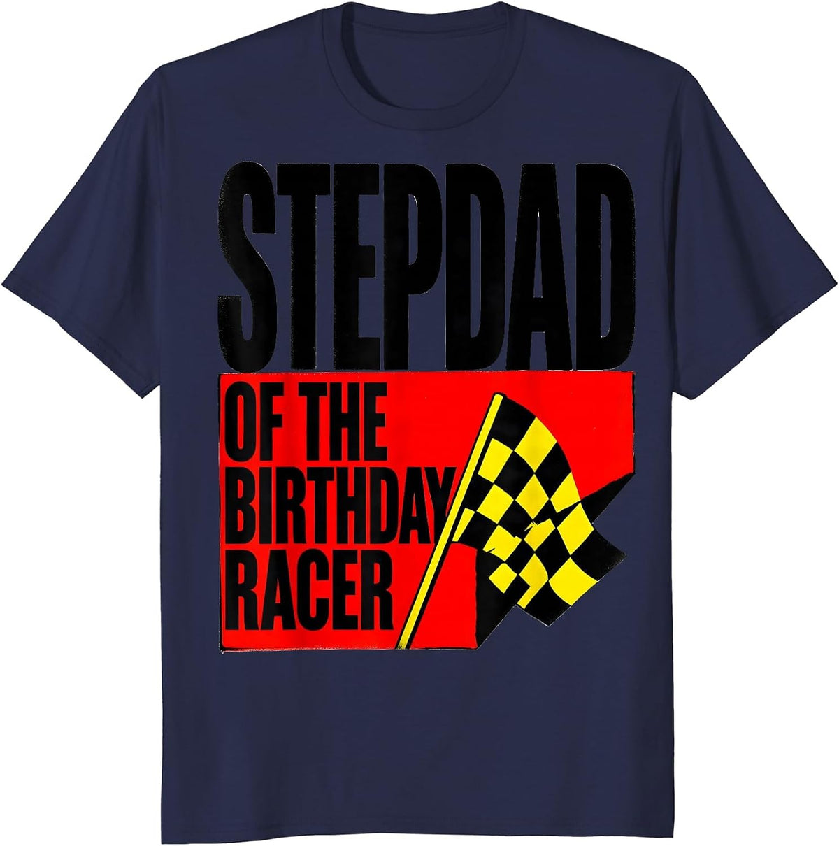 Stepdad Of The Birthday Racer Race Car Party Family Matching T-Shirt - Navy Blue