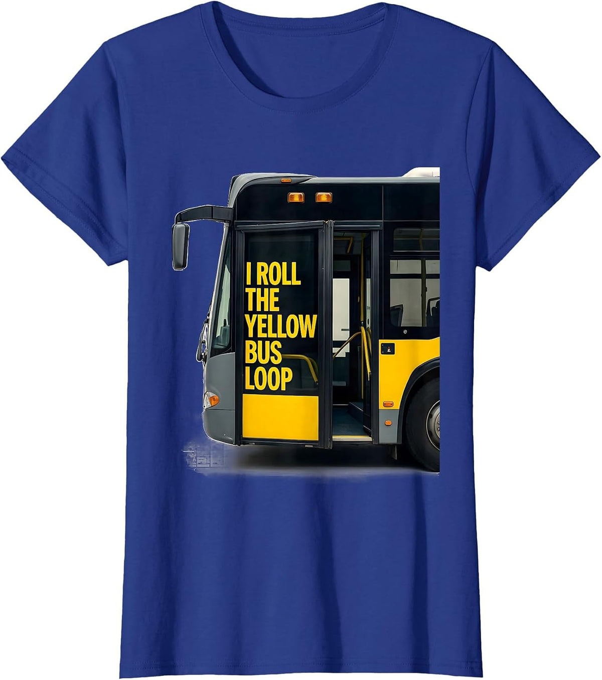 Women's I Roll The Yellow Bus Loop Funny School Bus Driver T-Shirt - Royal Blue